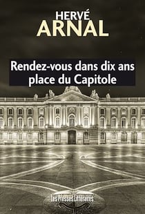 Rendez-vous dans dix ans place du Capitole