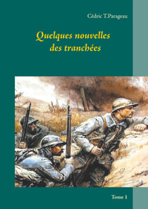 Quelques nouvelles des tranchées - Tome 1