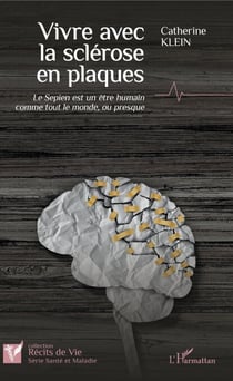 Vivre avec la sclérose en plaques - Le Sepien est un être humain comme tout le monde, ou presque
