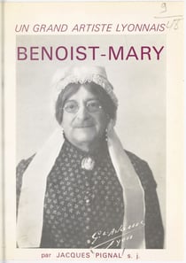 Un grand artiste lyonnais : Benoist-Mary
