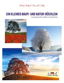 Ein kleines Baum- und Natur-Büchlein - Kurzgeschichten, Bilder und Gedichte