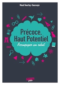 Précoce, haut potentiel - Accompagnez son enfant