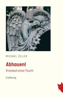 Abhauen! - Protokoll einer Flucht