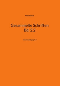 Gesammelte Schriften Bd. 2.2 - Sonderpädagogik 2