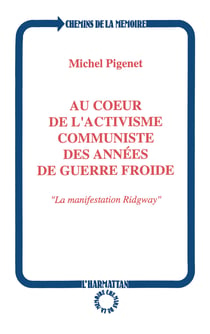 Au coeur de l'activisme communiste des années de guerre froide - La manifestation Ridgway