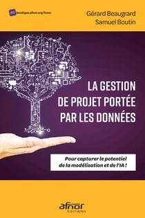 La Gestion de Projet portée par les données - Pour capturer le potentiel de la modélisation et de l’IA !