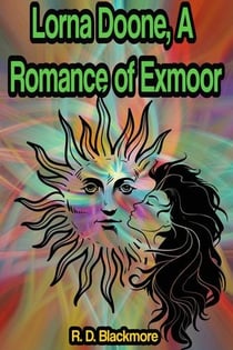 Lorna Doone: A Romance of Exmoor