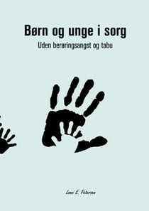 Børn og unge i sorg - Uden berøringsangst og tabu