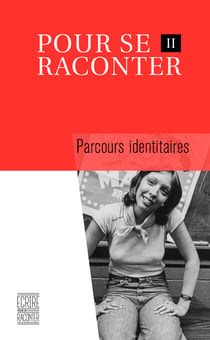 Pour se raconter II - Parcours identitaires