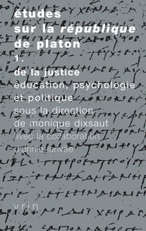 Études sur la République de Platon, vol. 1 - De la justice. Éducation, psychologie et politique