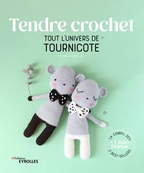 Tendre crochet - Tout l'univers de Tournicote