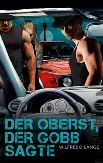 Der Oberst, der Gobb sagte - Frivole und ausgefallene Roadstories