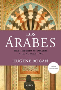 Los árabes - Del imperio otomano a la actualidad