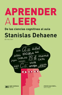 Aprender a leer - De las ciencias cognitivas al aula