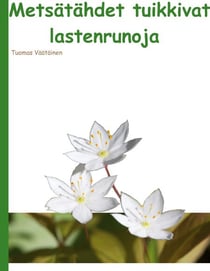 Metsätähdet tuikkivat - lastenrunoja