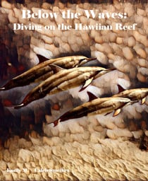 Below the Waves: Diving on the Hawaiian Reef - Old West Style