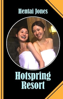 Hotspring Resort - A rather steamy tale about growing up and finding love!