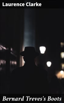Bernard Treves's Boots - A Novel of the Secret Service