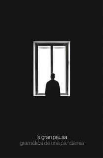 La gran pausa - Gramática de una pandemia