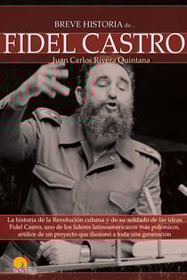 Breve Historia de Fidel Castro - La historia de la Revolución cubana y de su soldado de las ideas Fidel Castro, uno de los líderes latinoamericanos más polémicos, artífice de un proyecto que ilusionó a toda una generación.