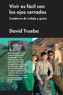 Vivir es fácil con los ojos cerrados - Cuaderno de rodaje y guion