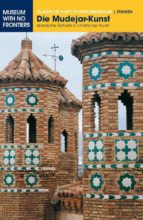 Die Mudéjar-Kunst. Islamische Ästhetik in christlicher Kunst