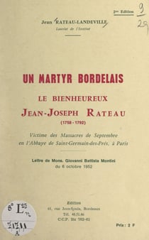 Un martyr bordelais : le Bienheureux Jean-Joseph Rateau (1758-1792) - Victime des massacres de septembre en l'Abbaye de Saint-Germain-des-Prés, à Paris. Lettre de Monseigneur Giovanni Battista Montini du 6 octobre 1952