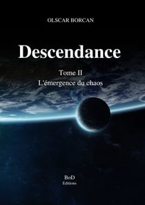 Descendance - Tome II - L'Emergence du Chaos