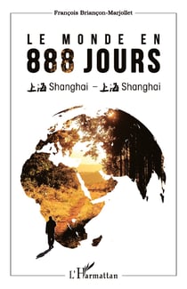 Le monde en 888 jours - Shanghai - Shanghai