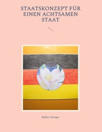 Staatskonzept für einen Achtsamen Staat