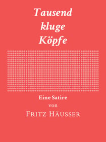 Tausend kluge Köpfe - Eine Satire
