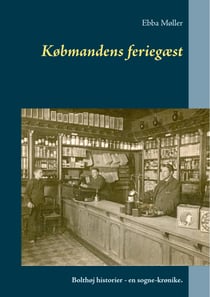 Købmandens feriegæst - Bolthøj historier - en sogne-krønike.