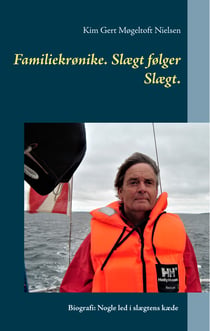 Familiekrønike. Slægt følger Slægt. - Biografi: nogle led i slægtens kæde