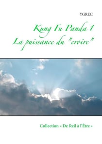 Kung Fu Panda 1 - La puissance du "croire