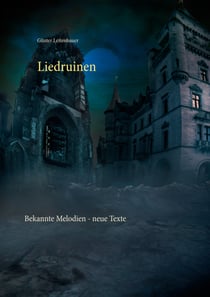Liedruinen - Bekannte Melodien - neue Texte