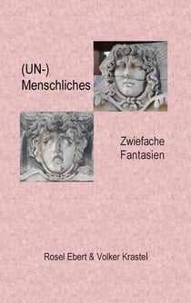 (UN-)menschliches - Zwiefache Fantasien