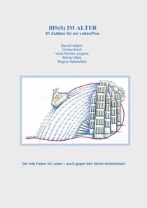 Bis(s) im Alter - 51 Zutaten für ein LebenPlus