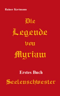 Die Legende von Myriam - Seelenschwester