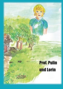 Professor Pulin und Lorin - Berichte über die Erfahrungen und Erlebnisse der Reisen. SF.