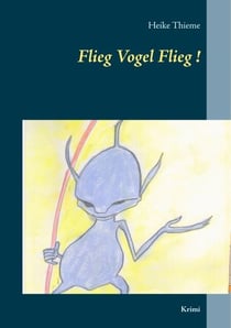 Flieg Vogel Flieg! - Krimi