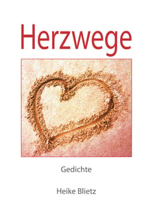 Herzwege - Gedichte