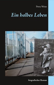 Ein halbes Leben - biografischer Roman
