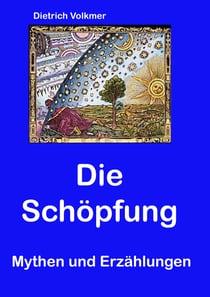 Die Schöpfung - Mythen und Erzählungen
