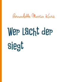 Wer lacht der siegt - Meine Leben