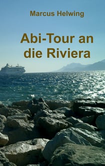 Abi-Tour an die Riviera - Eine Klasse zwischen Goethes italienischer Reise und Krauses balearischem Ballermann