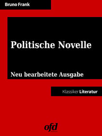 Politische Novelle - Neu bearbeitete Ausgabe (Klassiker der ofd edition)