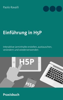 Einführung in H5P - Interaktive Lerninhalte austauschen, verändern und wiederverwenden
