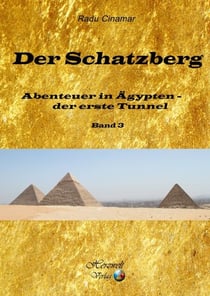 Der Schatzberg Band 3 - Abenteuer in Ägypten: der erste Tunnel