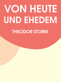 Von heut und ehedem