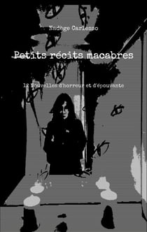 Petits récits macabres - 12 Nouvelles d'horreur et d'épouvante